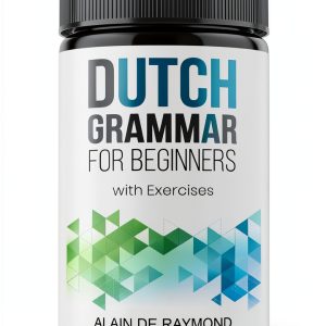 Dutch Grammar Workbook Book 1 of 2 Dutch Language Instruction-0