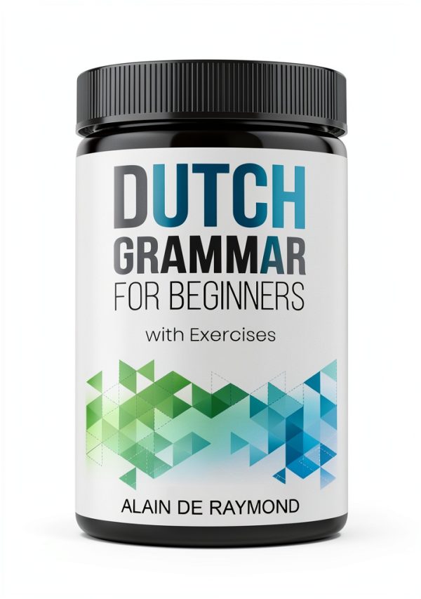 Dutch Grammar Workbook Book 1 of 2 Dutch Language Instruction-0